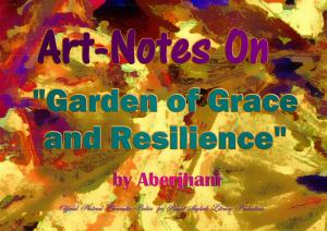 Art-Notes on Garden of Grace and Resilience